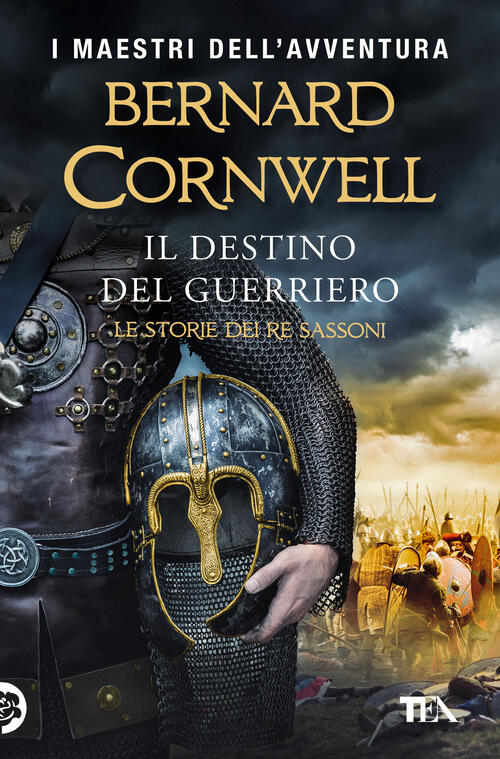 Il Destino Del Guerriero. Le Storie Dei Re Sassoni Bernard Cornwell Tea 2023