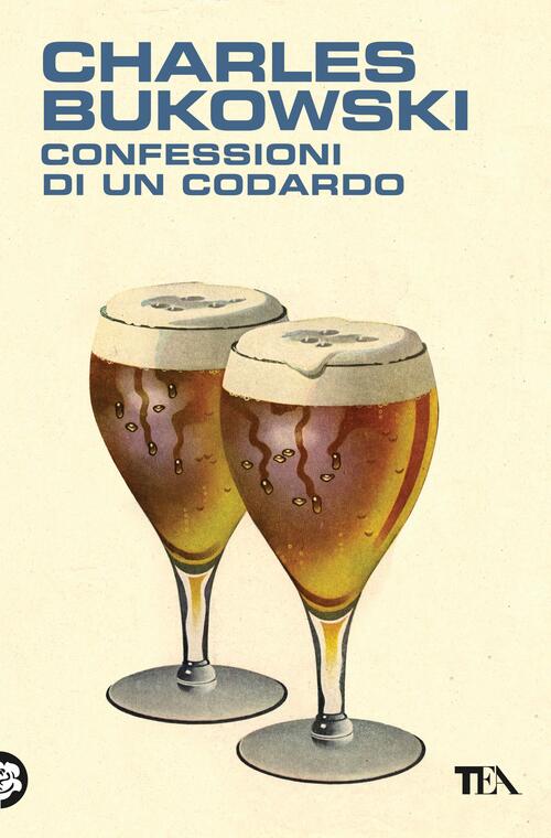 Confessioni Di Un Codardo Charles Bukowski Tea 2025