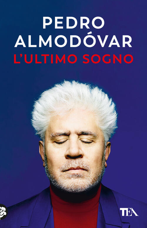 L'ultimo Sogno. Tutte Le Mie Storie Pedro Almodovar Tea 2025