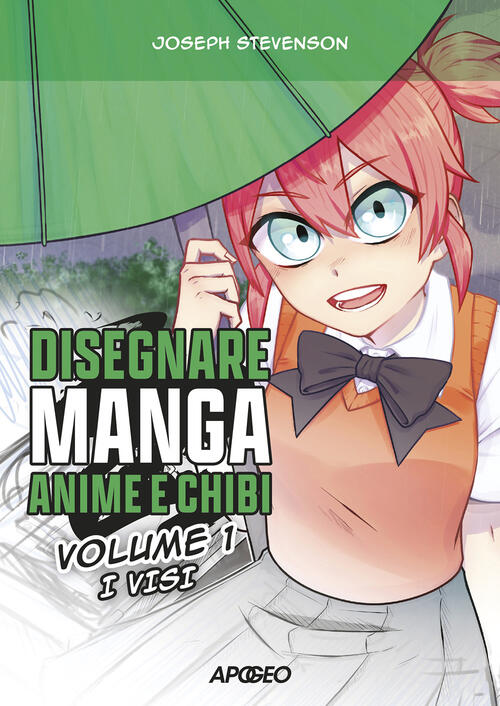 Disegnare Manga, Anime E Chibi. Vol. 1: I Visi Joseph Stevenson Apogeo 2022