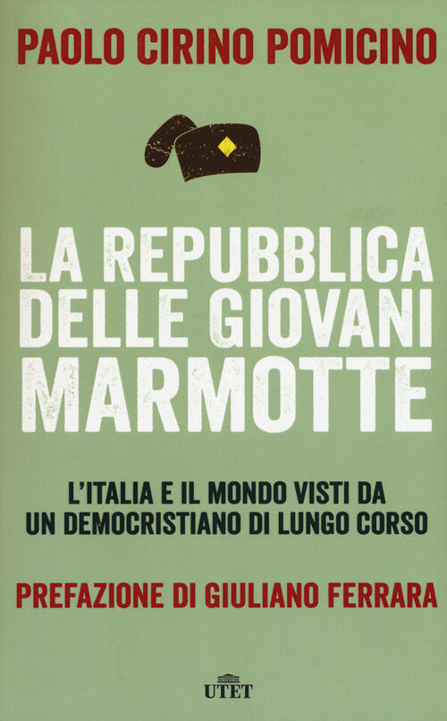 La Repubblica Delle Giovani Marmotte. L'italia E Il Mondo Visti Da Un Democris