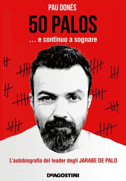 50 Palos… E Continuo A Sognare Pau Dones De Agostini 2017