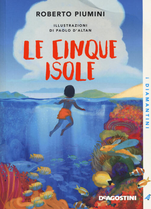 Le Cinque Isole. Nuova Ediz. Roberto Piumini De Agostini 2021