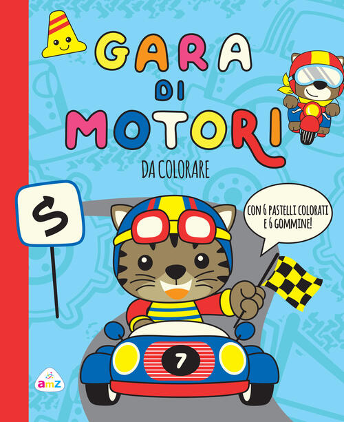 Gara Di Motori. Da Colorare. Con 6 Gommine. Con 6 Pastelli Colorati