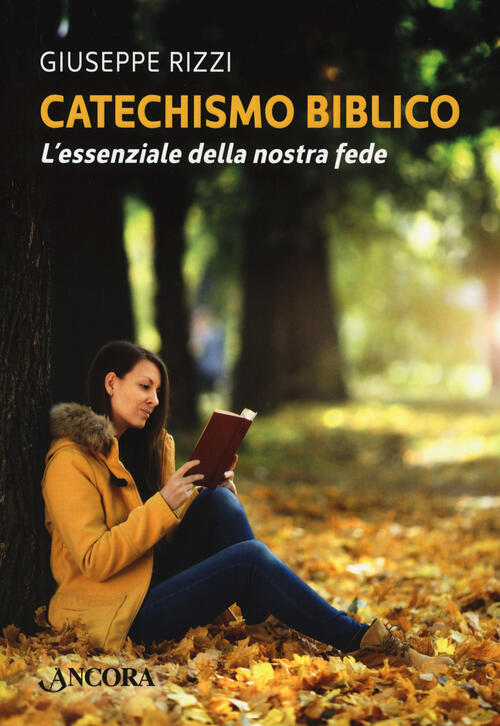Catechismo Biblico. L'essenziale Della Nostra Fede