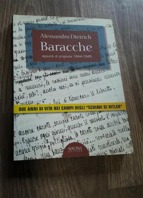 Baracche. Appunti Di Prigionia 1944-1945 Alessandro Dietrich Sironi 2006