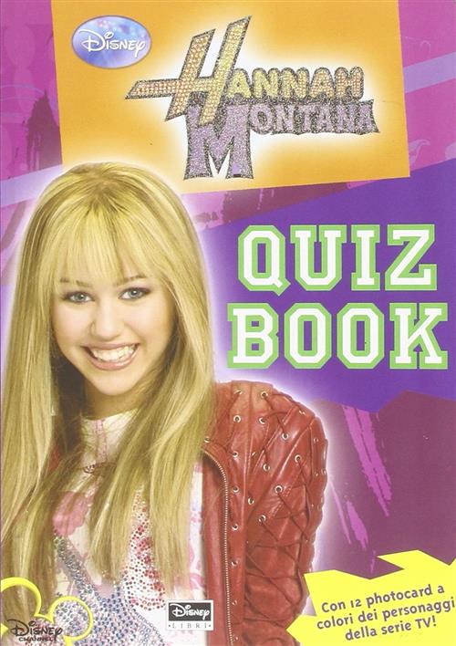 Hannah Montana. Quiz Book Disney Libri 2009