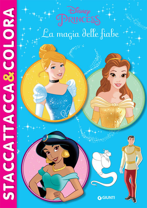La Magia Delle Fiabe. Princess. Staccattacca & Colora. Con Adesivi. Ediz. Illu