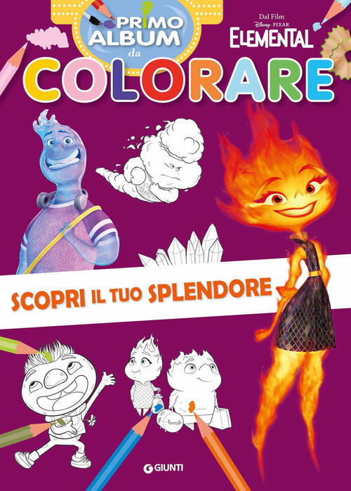 Scopri Il Tuo Splendore. Elemental. Primo Album Da Colorare. Ediz. A Colori Di