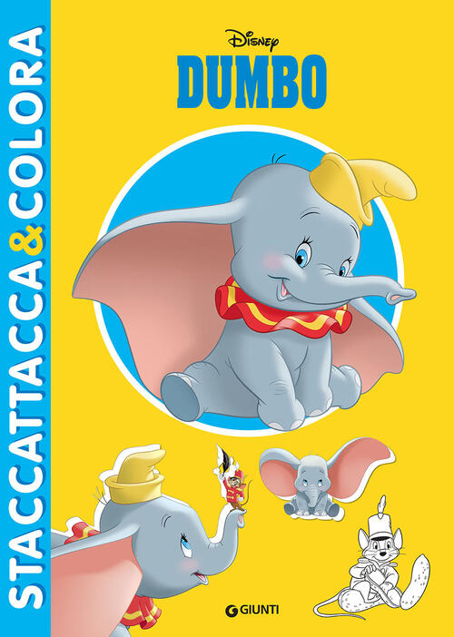 Dumbo. Staccattacca E Colora. Con Adesivi Disney Libri 2021