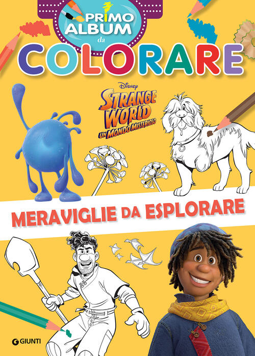 Strange World. Un Mondo Misterioso. Primo Album Da Colorare. Meraviglie Da Esp