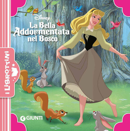 La Bella Addormentata Nel Bosco. Ediz. A Colori Disney Libri 2023