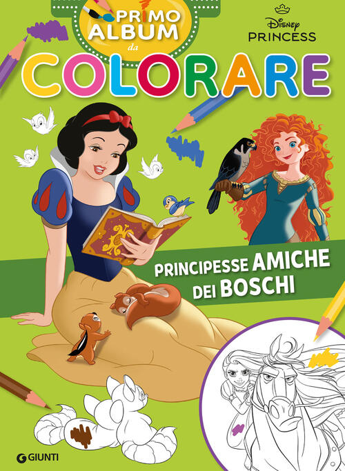 Principesse Amiche Dei Boschi. Primo Album Da Colorare Disney Libri 2025