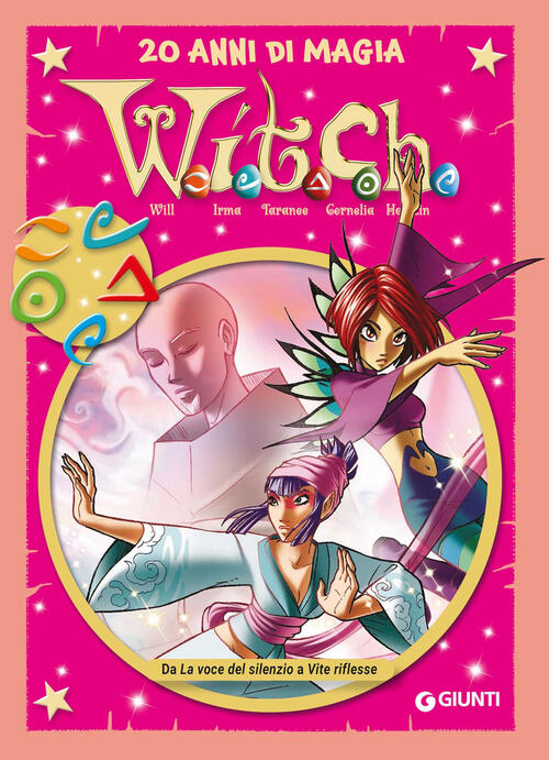 W.I.T.C.H. 20 Anni Di Magia. Vol. 7: Da La Voce Del Silenzio A Vite Riflesse D