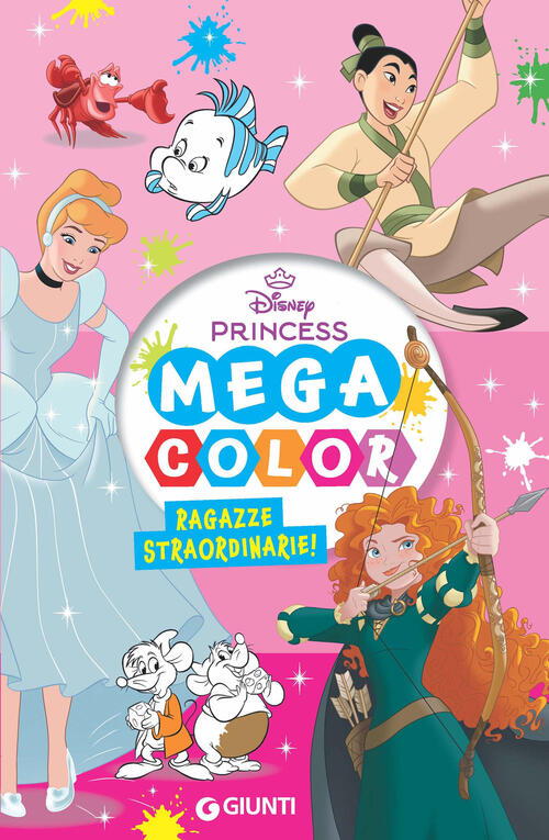 Ragazze Straordinarie. Mega Color Disney Libri 2025