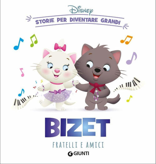 Bizet. Fratelli E Amici. Storie Per Diventare Grandi Disney Libri 2025