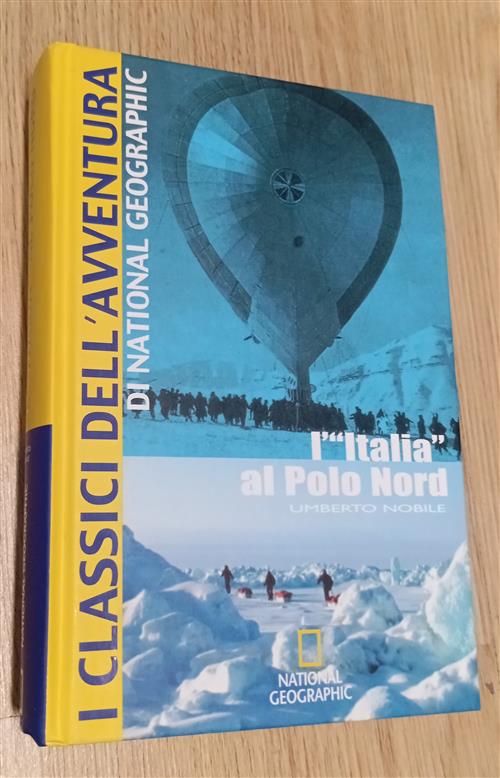 L'italia Al Polo Nord Umberto Nobile White Star 2006