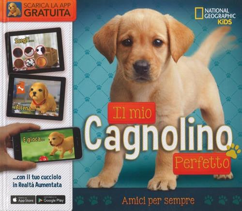 Il Mio Cagnolino Perfetto. Amici Per Sempre Kay Woodward White Star 2018