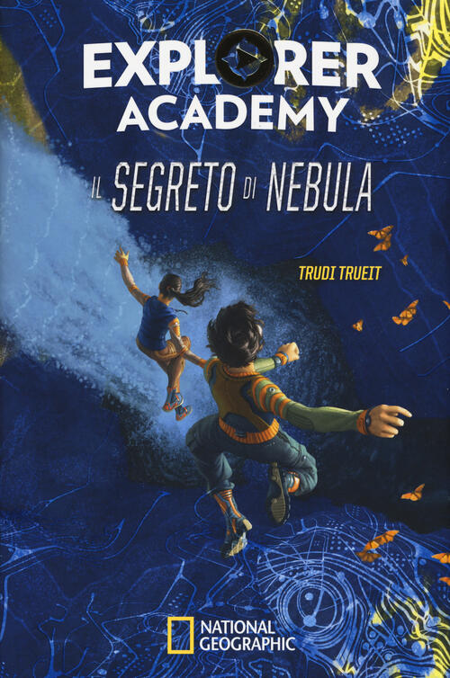 Il Segreto Di Nebula. Explorer Academy. Vol. 1 Trudi Trueit White Star 2018