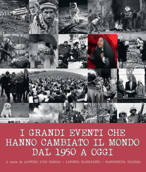 I Grandi Eventi Che Hanno Cambiato Il Mondo Dal 1950 Ad Oggi Alfredo Luis Somo