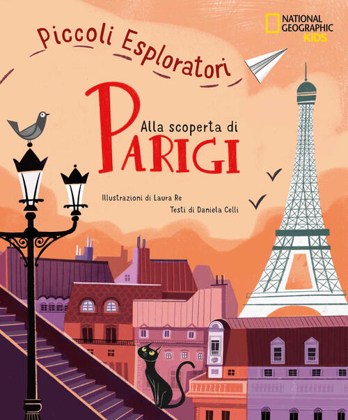 Alla Scoperta Di Parigi. Piccoli Esploratori Celli Daniela White Star 2022