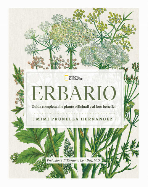 Erbario. Guida Completa Alle Piante Officinali E Ai Loro Benefici Mimi Prunell