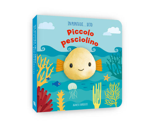 Piccolo Pesciolino. In Punta Di Dito Agnese Baruzzi White Star 2025