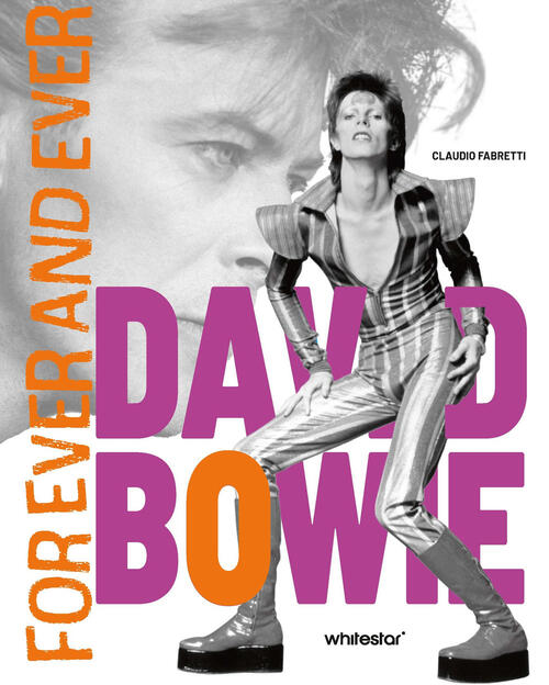 David Bowie. Forever And Ever Claudio Fabretti White Star 2025