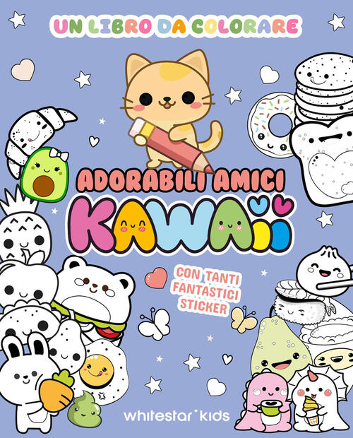 Adorabili Amici Kawaii. Un Libro Da Colorare. Con Adesivi White Star 2026