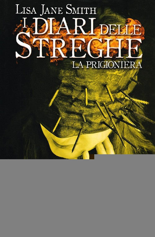La Prigioniera. I Diari Delle Streghe Lisa Jane Smith Newton Compton Editori 2
