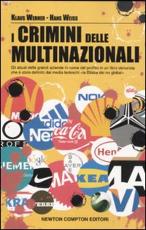 I Crimini Delle Multinazionali Klaus Werner Newton Compton Editori 2010