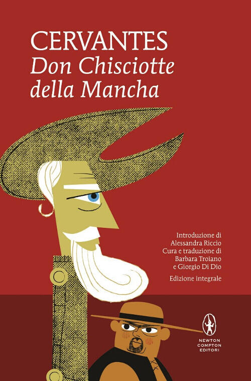 Don Chisciotte Della Mancha. Ediz. Integrale Miguel De Cervantes Newton Compto