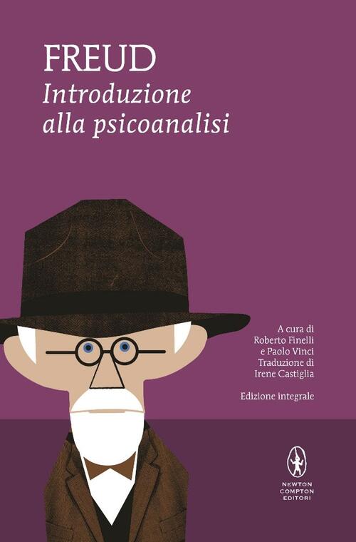 Introduzione Alla Psicoanalisi. Ediz. Integrale Sigmund Freud Newton Compton E
