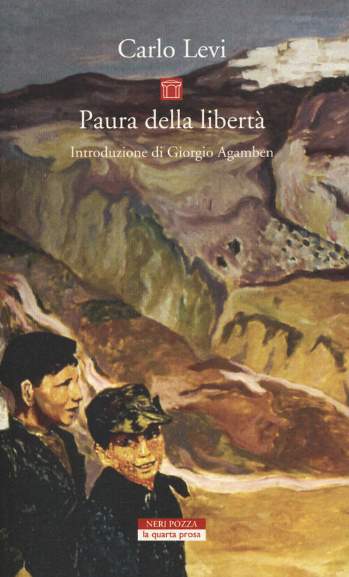 Paura Della Liberta Carlo Levi Neri Pozza 2018