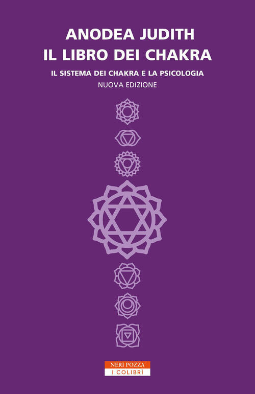 Il Libro Dei Chakra. Il Sistema Dei Chakra E La Psicologia Anodea Judith Neri