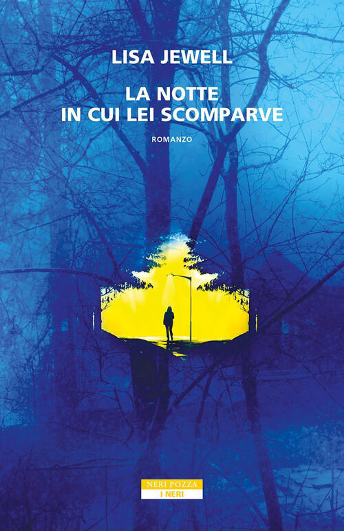 La Notte In Cui Lei Scomparve Lisa Jewell Neri Pozza 2023