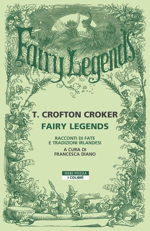 Fairy Legends. Racconti Di Fate E Tradizioni Irlandesi Thomas Crofton Croker N