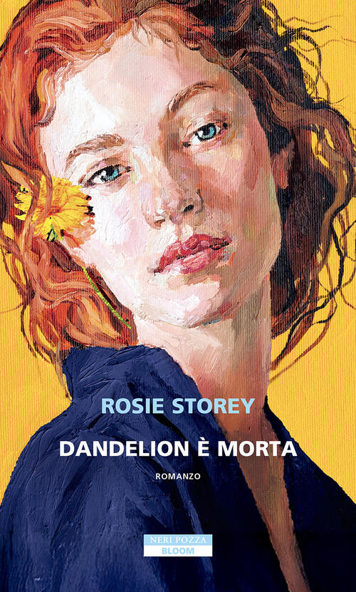 Dandelion E Morta Rosie Storey Neri Pozza 2026