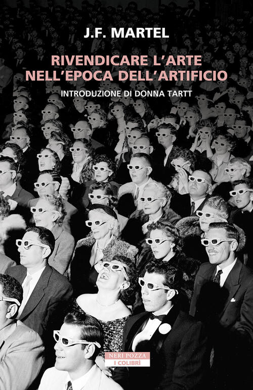 Rivendicare L'arte Nell'epoca Dell'artificio J. F. Martel Neri Pozza 2026