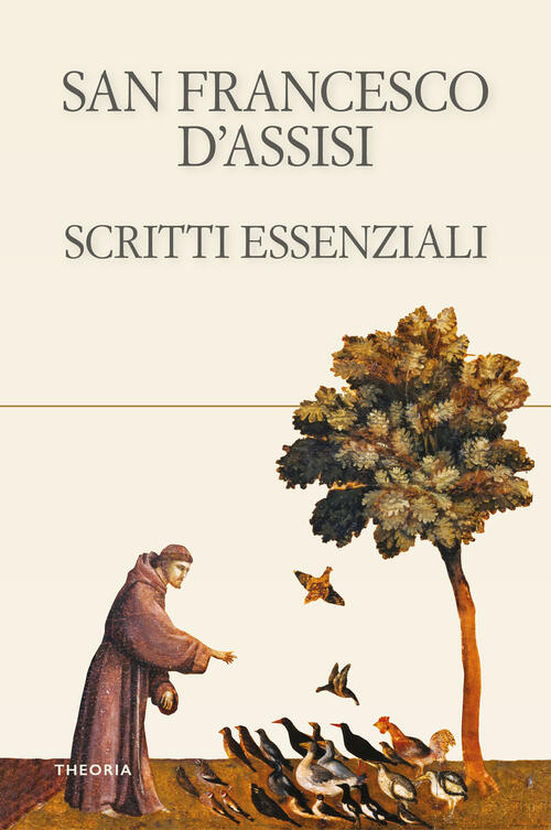 Scritti Essenziali Francesco D'assisi (San) Edizioni Theoria 2026