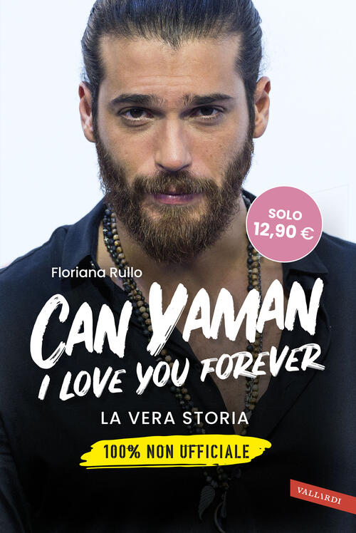 Can Yaman, I Love You Forever. La Vera Storia. 100% Non Ufficiale Floriana Rul