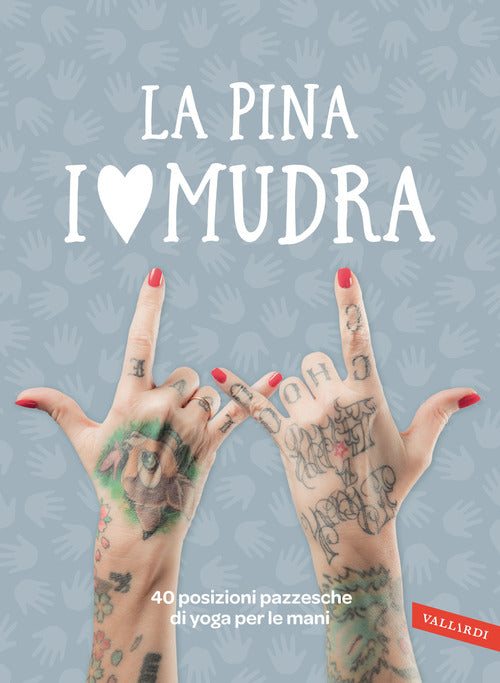 I Love Mudra La Pina Vallardi A. 2021