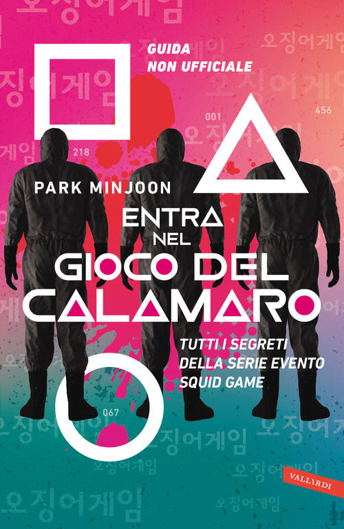 Entra Nel Gioco Del Calamaro. Tutti I Segreti Della Serie Evento Squid Game. G