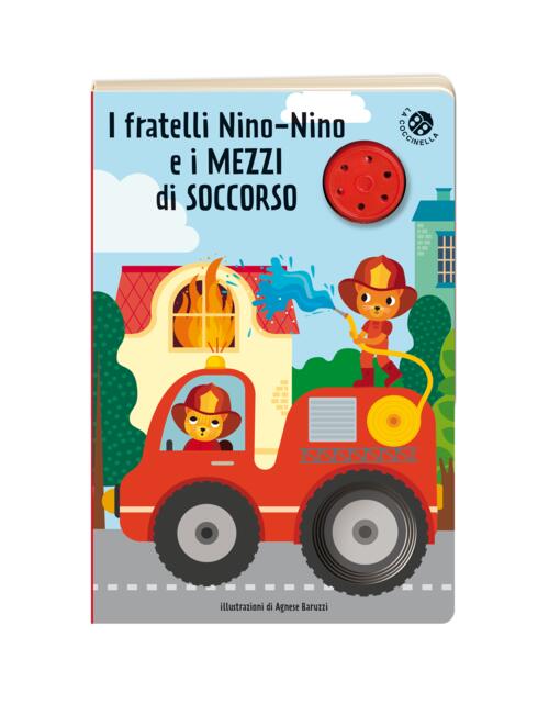 I Fratelli Nino-Nino E I Mezzi Di Soccorso. Libro Sonoro Agnese Baruzzi La Coc