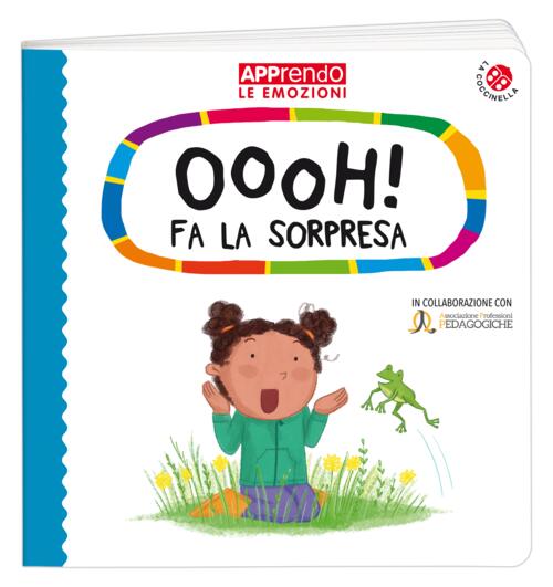 Oooh! Fa La Sorpresa. Faccio Amicizia Con Le Mie Emozioni La Coccinella 2023
