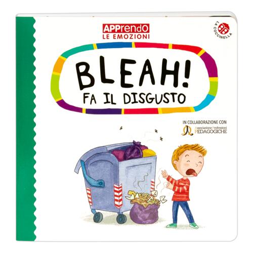 Bleah! Fa Il Disgusto. Faccio Amicizia Con Le Mie Emozioni La Coccinella 2023