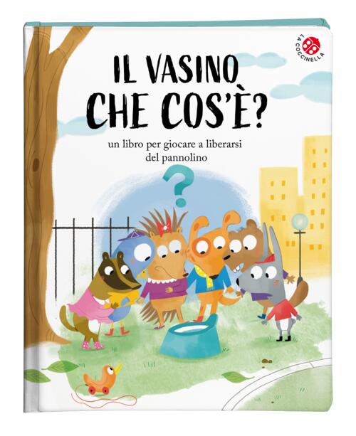 Il Vasino... Che Cos'e?. E L'invenzione Piu Bella Che C'e. Ediz. A Colori Fran