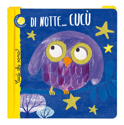 Di Notte... Cucu. Cucu Chi Sono? Ediz. Deluxe Nicoletta Bertelle La Coccinella