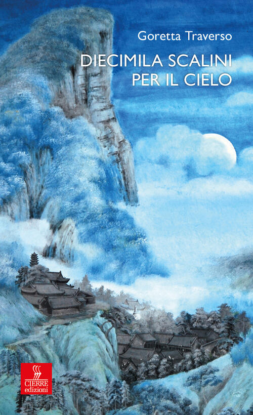 Diecimila Scalini Per Il Cielo Goretta Traverso Cierre Edizioni 2025