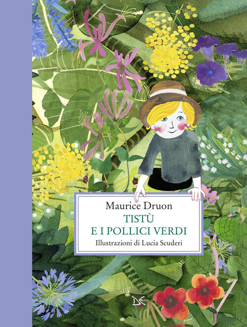 Tistu E I Pollici Verdi. Ediz. Illustrata Maurice Druon Donzelli 2023